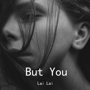 ดาวน์โหลดและฟังเพลง But You พร้อมเนื้อเพลงจาก Lailai