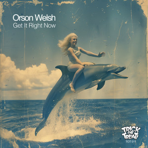 Orson Welsh的專輯Get It Right Now (Radio-Edit)