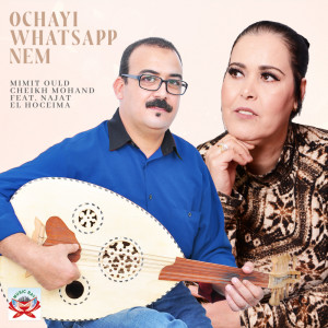 Listen to Ochayi WhatsApp Nem song with lyrics from Mimit Ould Cheikh Mohand