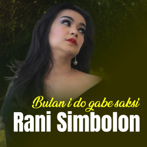 Rani Simbolon的专辑BULAN I DO GABE SAKSI
