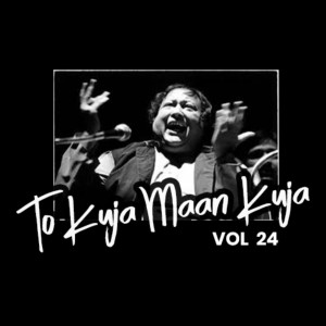 Nusrat Fateh Ali Khan的專輯Tu Kuja Maan Kuja, Vol. 24