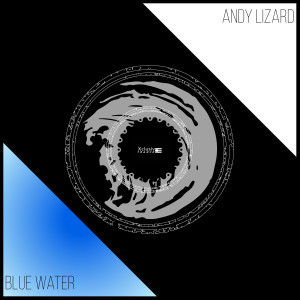 ดาวน์โหลดและฟังเพลง Blue Water พร้อมเนื้อเพลงจาก Andy Lizard