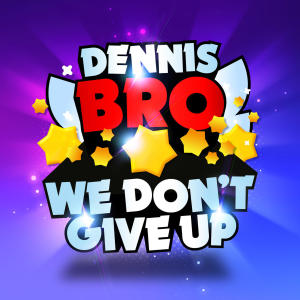 收聽Brawl Bro的We Don't Give Up (Brawl Stars Song)歌詞歌曲