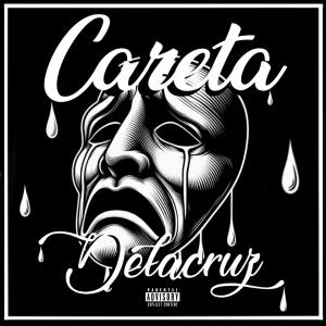ดาวน์โหลดและฟังเพลง CARETA (Explicit) พร้อมเนื้อเพลงจาก Delacruz