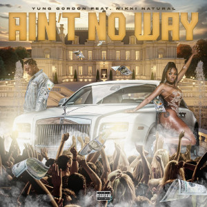 Album Ain't No Way (Explicit) from Yung Gordon