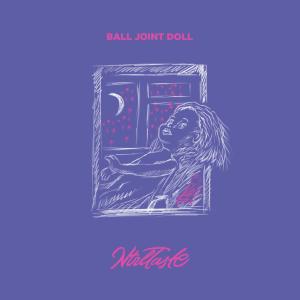 收聽NtrlTaste的Ball Jointed Doll歌詞歌曲