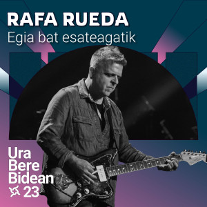 ดาวน์โหลดและฟังเพลง Egia Bat Esateagatik (Sinfonikoa) พร้อมเนื้อเพลงจาก Rafa Rueda