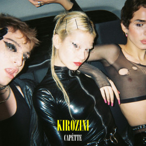 Listen to Kirozini (Explicit) song with lyrics from capétte