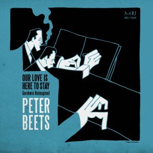 Album Our Love is Here to Stay (Gershwin Reimagined) from Peter Beets