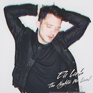 收聽Eli Lieb的The Nights We Lived歌詞歌曲