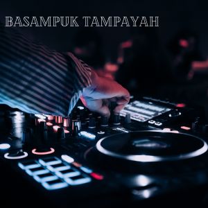 Listen to BASAMPUK TAMPAYAH song with lyrics from Mumu