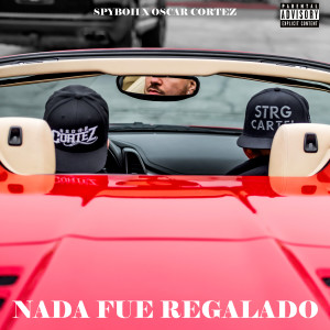 Oscar Cortez的專輯Nada Fue Regalado (Explicit)