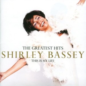 Bassey, Shirley的專輯The Greatest Hits: This Is My Life