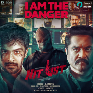 收听C Sathya的I Am The Danger (From "Hit List")歌词歌曲