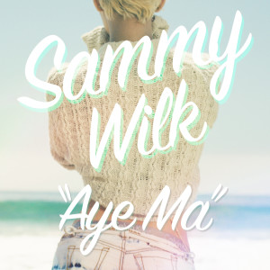 Dengarkan Aye Ma lagu dari Sammy Wilk dengan lirik