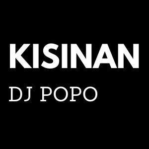 Listen to Kisinan (Remix) song with lyrics from Dj Popo