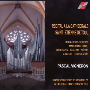 Album Recital à la Cathedrale Saint-Etienne de Toul (Pascal Vigneron aux grandes orgues Curt Schwenkedel de la Cathedrale de Toul) from Pascal Vigneron