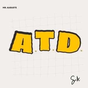 Listen to A.T.D. (Explicit) song with lyrics from Sean Auguste