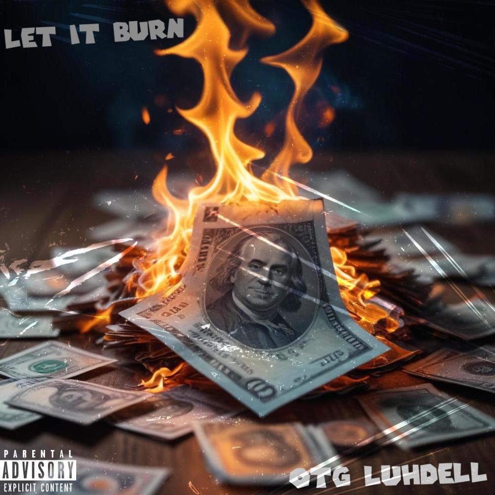 Let It Burn (Explicit)