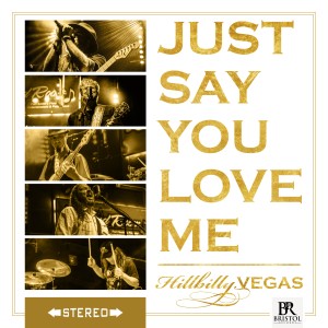 ดาวน์โหลดและฟังเพลง Just Say You Love Me พร้อมเนื้อเพลงจาก Hillbilly Vegas