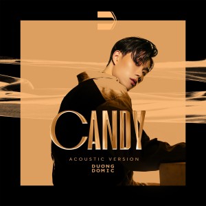 ดาวน์โหลดและฟังเพลง Candy (Acoustic Version) พร้อมเนื้อเพลงจาก Dương Domic
