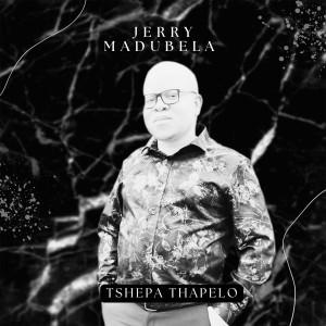 Jerry Madubela的專輯Tshepa Thapelo