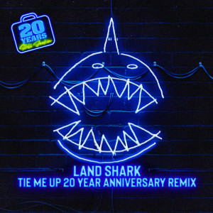 收聽Land Shark的Tie Me Up (DJ Mes Dub)歌詞歌曲