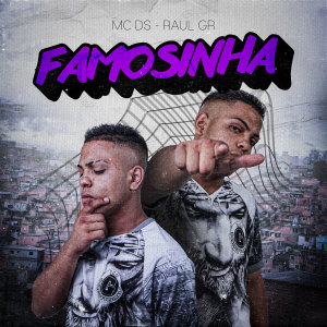 Listen to Famosinha song with lyrics from MC DS