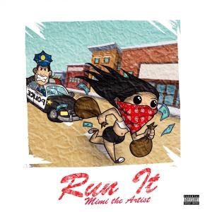 MiMi The Artist的專輯Run It