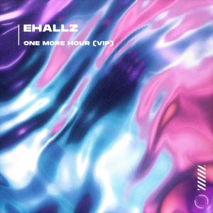 Ehallz的專輯One More Hour (VIP)