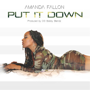 Listen to Put It Down (Explicit) song with lyrics from Amanda Fallon
