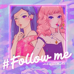 อัลบัม #Follow me (feat. MAE) ศิลปิน AZU