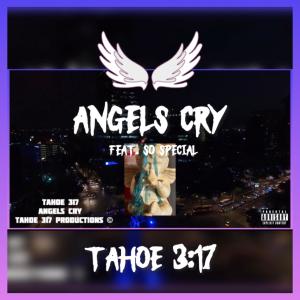收聽Tahoe 317的Angels Cry (feat. So Special) (Explicit)歌詞歌曲