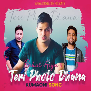 Album Teri Photo Dhana from Rahul Arya