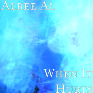 收听Albee Al的When It Hurts歌词歌曲