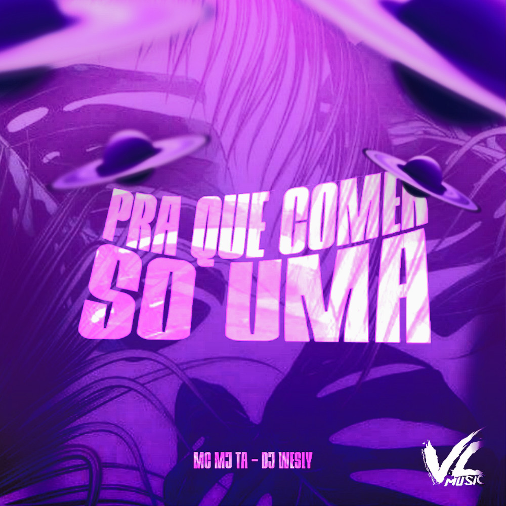 Pra Que Comer Só uma (Explicit)