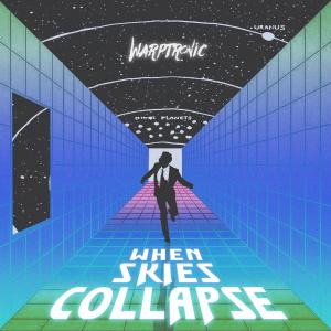 收聽Warptronic的When skies collapse歌詞歌曲