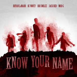 收聽Rhyan LaMarr的Know Your Name歌詞歌曲