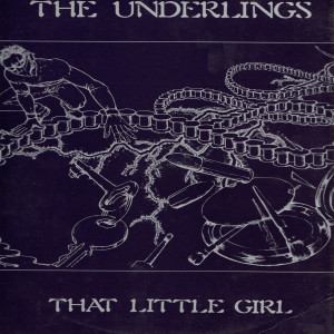 收聽The Underlings的That Little Girl歌詞歌曲