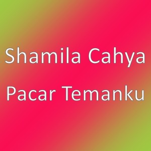 收聽Shamila Cahya的Pacar Temanku歌詞歌曲