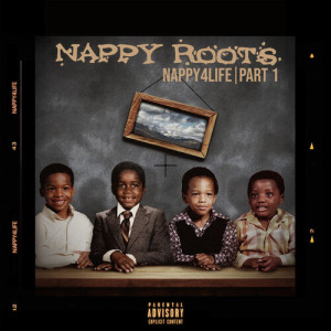 อัลบัม NAPPY4LIFE, Pt. 1 (Explicit) ศิลปิน Nappy Roots