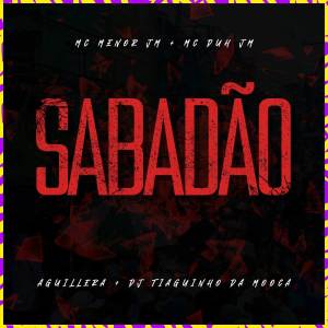 收聽MC Menor JM的Sabadão (Explicit)歌詞歌曲
