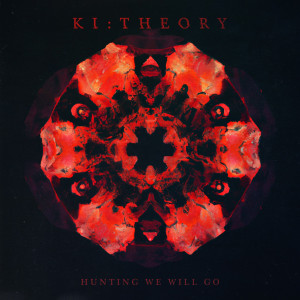 Ki:Theory的专辑Hunting We Will Go
