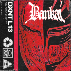 ดาวน์โหลดและฟังเพลง BANKAI (Sped Up) พร้อมเนื้อเพลงจาก DXNT L13