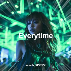 Listen to Everytime (Techno) song with lyrics from Astech
