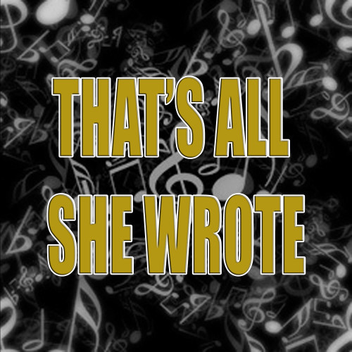 Thats all she wrote