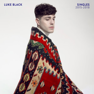 Luke Black的專輯Singles 2015 - 2018
