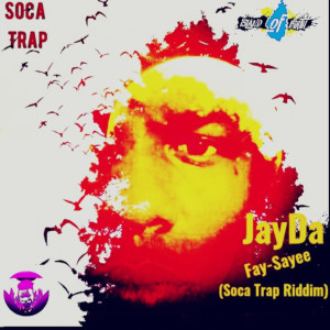 ดาวน์โหลดและฟังเพลง Fay-Sayee (Soca Trap Riddim) พร้อมเนื้อเพลงจาก Jayda