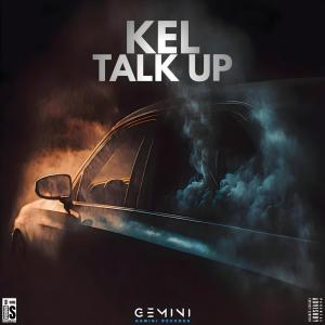 GEMINI RECORDS的專輯Talk Up (feat. Kel) [Explicit]