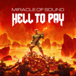 Listen to Hell to Pay song with lyrics from Miracle of Sound